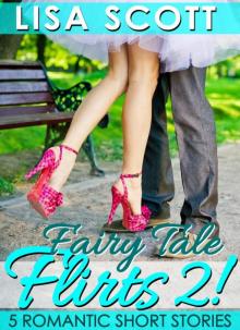Fairy Tale Flirts 2! 5 Romantic Short Stories Read online