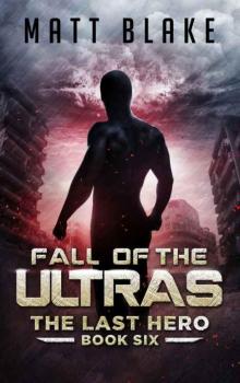 Fall of the ULTRAs (The Last Hero Book 6) Read online