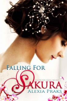 Falling For Sakura (Falling For Sakura Trilogy, #1) Read online