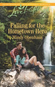 Falling for the Hometown Hero Read online