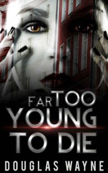Far Too Young To Die: An Astraea Renata Novel Read online