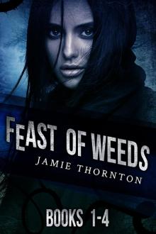 Feast of Weeds (Books 1--4) Read online