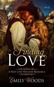 Finding Love (New Love Western Romance Book 1) Read online