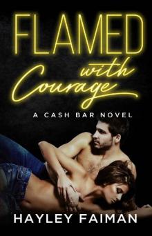 Flamed with Courage: Notorious Devils (Cash Bar Book 3)
