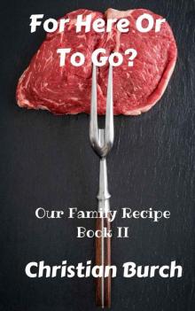 For Here or To Go: A Novel of Horror (Our Family Recipe Book 2) Read online