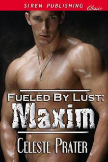 Fueled by Lust: Maxim (Siren Publishing Classic) Read online