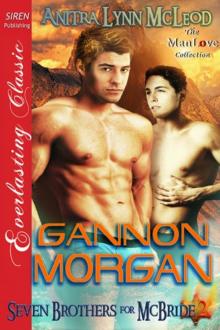 Gannon Morgan [Seven Brothers for McBride 2] (Siren Publishing Everlasting Classic ManLove) Read online