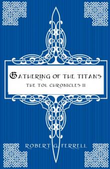 Gathering of the Titans: The Tol Chronicles Book 2 Read online