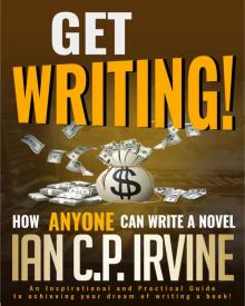 Get Writing! How ANYONE can write a Novel! Read online