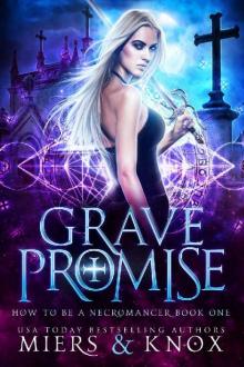Grave Promise (How To Be A Necromancer Book 1) Read online