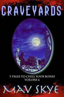 Graveyards: A Horror Short Story Collection (3 Tales to Chill Your Bones Book 6)