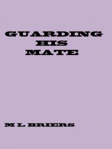 Guarding His Mate ( Lycan Romance )