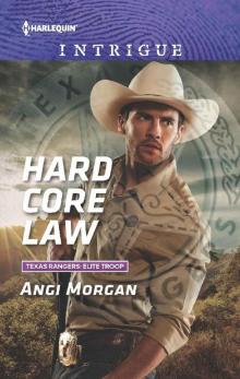 Hard Core Law (Texas Rangers: Elite Troop) Read online