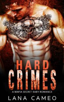 Hard Crimes: A Mafia Secret Baby Romance