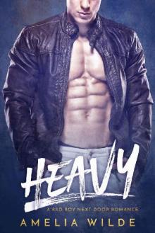 Heavy: A Bad Boy Next Door Romance Read online