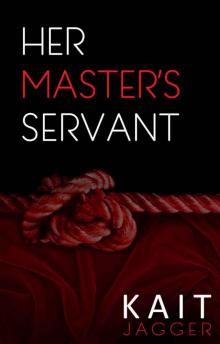 Her Master's Servant (Lord and Master Book 2) Read online