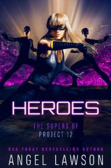 Heroes: Supers of Project 12: Reverse Harem Heroes Read online