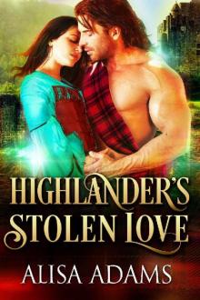 Highlander's Stolen Love: A Medieval Scottish Historical Highland Romance Book Read online