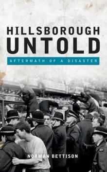 Hillsborough Untold: Aftermath of a disaster