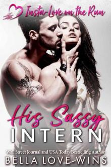 His Sassy Intern (Insta-Love on the Run Book 6) Read online