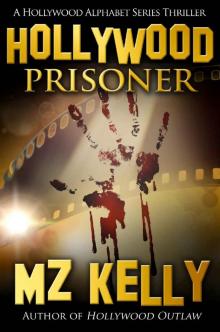 Hollywood Prisoner: A Hollywood Alphabet Series Thriller