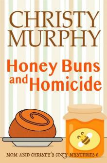 Honey Buns and Homicide_A Funny Culinary Cozy Mystery Read online
