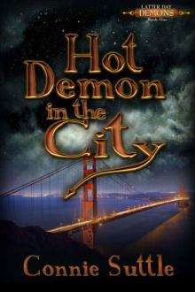 Hot Demon in the City (Latter Day Demons Book 1) Read online