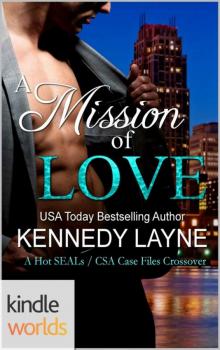Hot SEALs: A Mission of Love (A Hot SEALs / CSA Case Files Crossover) (Kindle Worlds) Read online