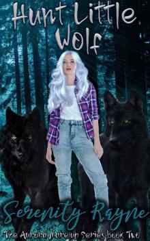 Hunt Little Wolf: The Aurora Marelup Series Read online
