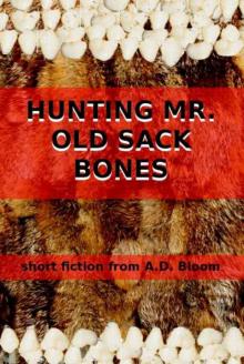 Hunting Mr. Old Sack Bones Read online