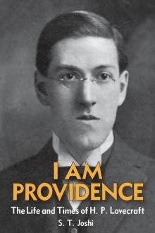 I Am Providence: The Life and Times of H. P. Lovecraft (2 VOLUMES) Read online