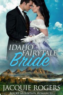 Idaho Fairytale Bride (Rocky Mountain Romances Book 2) Read online