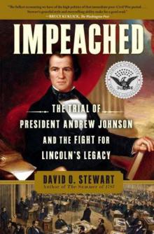 Impeached: The Trial of President Andrew Johnson and the Fight for Lincoln's Legacy Read online