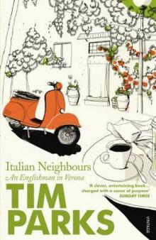 Italian Neighbours_An Englishman in Verona Read online