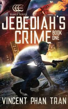 Jebediah's Crime: A Heroic Supernatural Thriller (The Hinge Series Book 1)