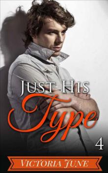 Just His Type (Part Four) Read online