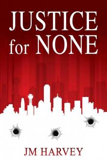 Justice for None: Texas Justice Book #1 Read online