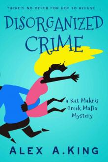 [Kat Makris 01.0] Disorganized Crime Read online