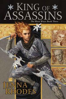 King of Assassins: The Elven Ways: Book Three Read online