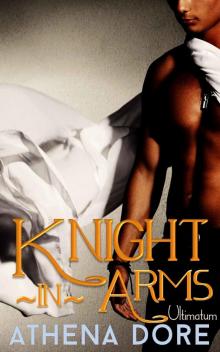 Knight-in-Arms - Ultimatum: (BWWM Interracial Paranormal Billionaire Shifter Romance Part Four [Final])