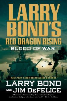 Larry Bond’s Red Dragon Rising: Blood of War Read online