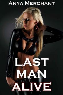 Last Man Alive: Complete And Uncut (Taboo Erotica) Read online