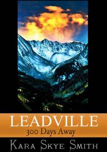 Leadville: 300 Days Away Read online