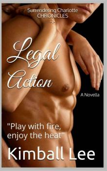 Legal Action (Surrendering Charlotte Chronicles) Read online