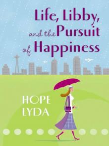 Life, Libby, and the Pursuit of Happiness Read online