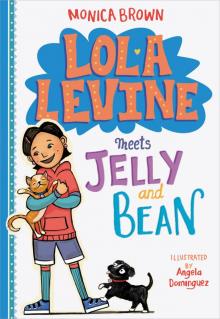 Lola Levine Meets Jelly and Bean Read online