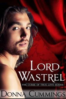 Lord Wastrel (The Curse of True Love Book 2) Read online