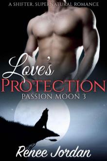 Love's Protection (Passion Moon 3): (A Shifter, Supernatural Romance) Read online