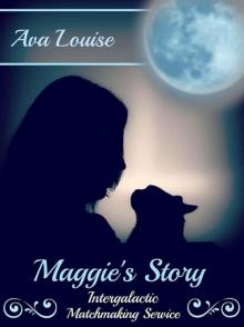 Maggie's Story (Intergalactic Matchmaking Services) Read online
