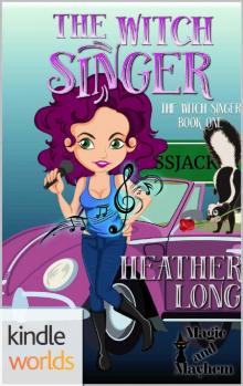 Magic and Mayhem: The Witch Singer (Kindle Worlds Novella) (Witches of Mane Street Book 1) Read online
